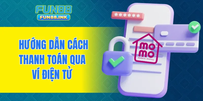 Hướng dẫn cách thanh toán qua ví điện tử 